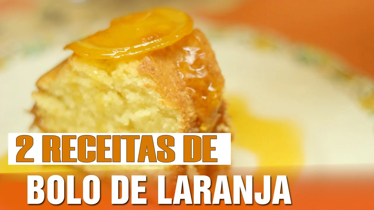 2 Receitas de bolo de laranja delicioso